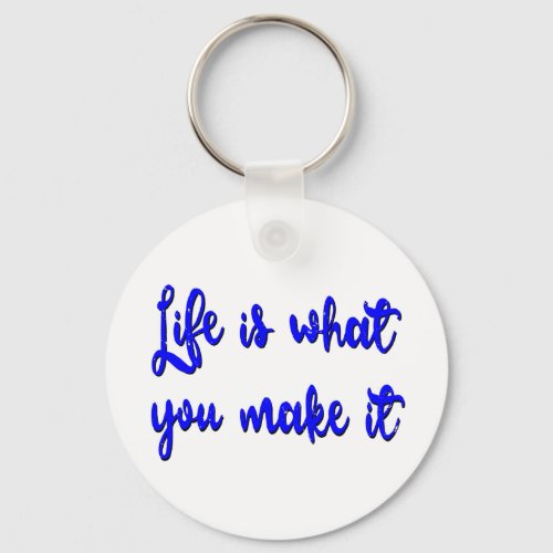 Life Is What You Make It Typography Keychain