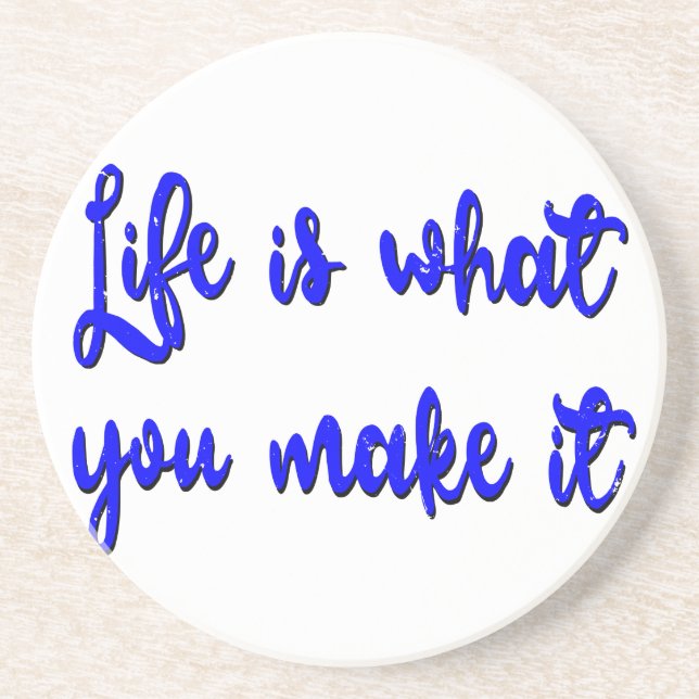 Life Is What You Make It Typography Sandstone Coaster (Front)
