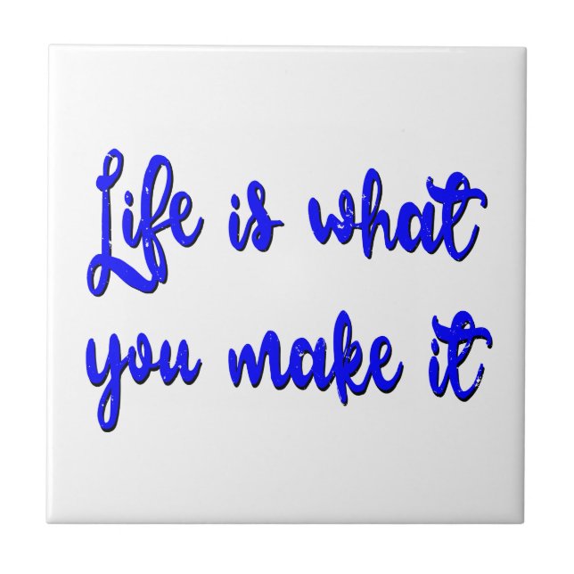 Life Is What You Make It Typography Tile (Front)