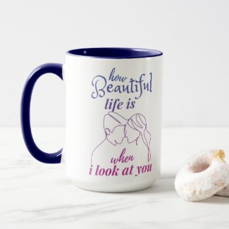 Life Is Wonderful When I Look At You