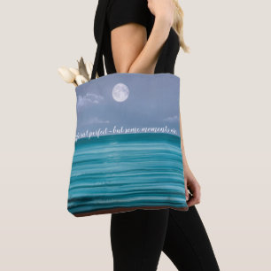 Life isn’t perfect Moon rise over teal sea Tote Bag