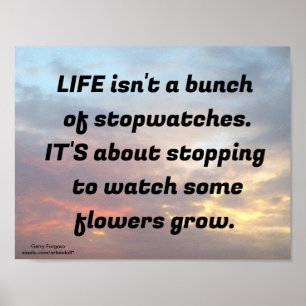 "life Isn't A Bunch of Stopwatches" Poster