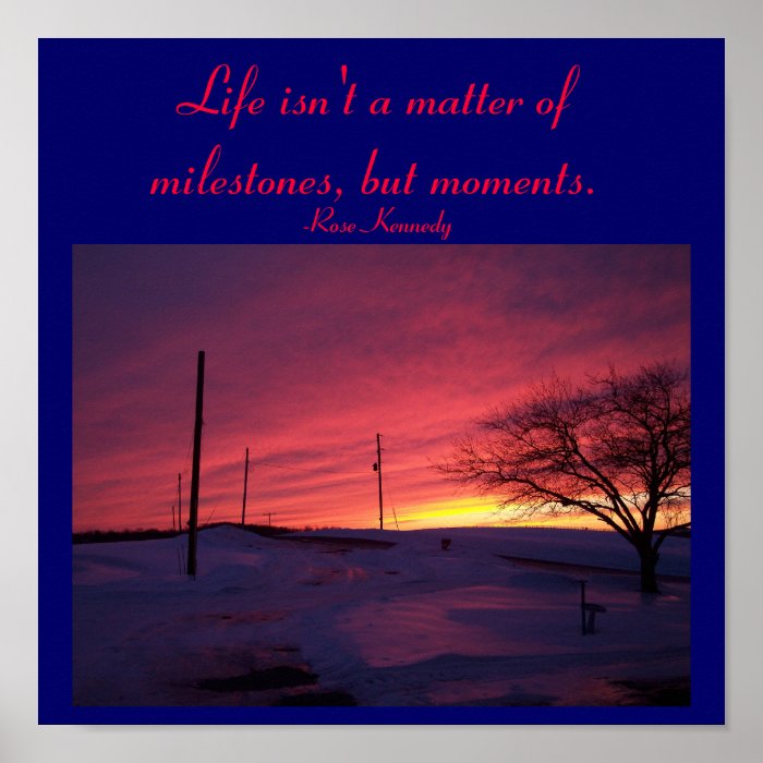 Life isn't a matter of milestones,Quote Poster