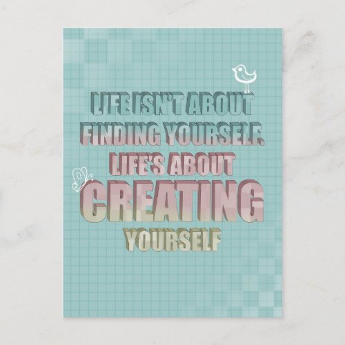 Life isnt about finding yourself Quote Postcard
