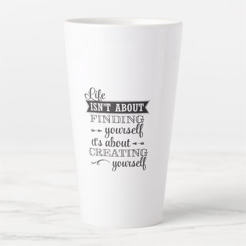 life isnt about in finding yourself its about cr latte mug