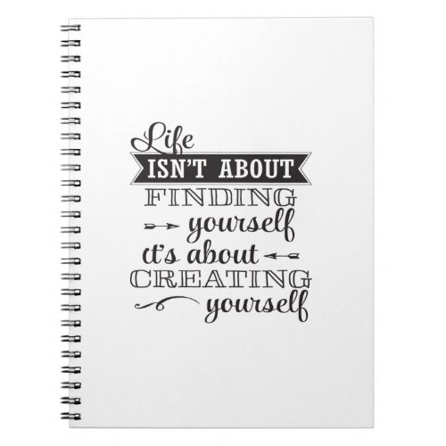 life isnt about in finding yourself its about cr notebook