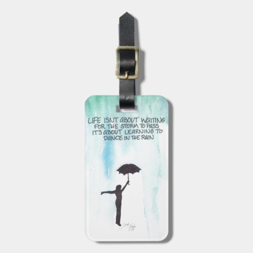 Life Isnt About Waiting for the Storm to Pass Luggage Tag