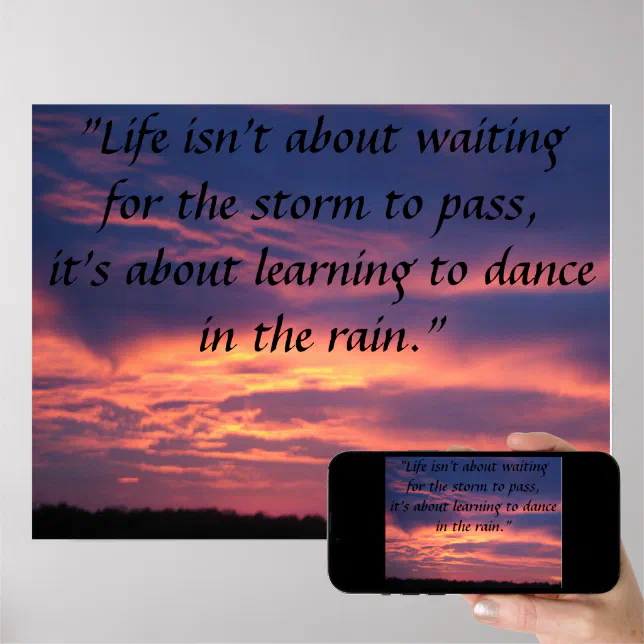 life isn't about waiting for the storm to pass poster | Zazzle