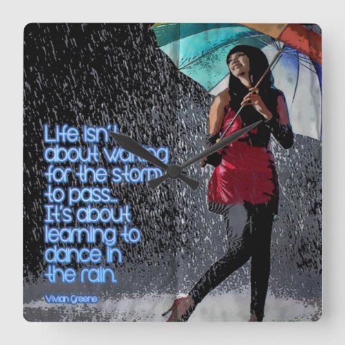 life isnt about waiting the storm to pass square wall clock