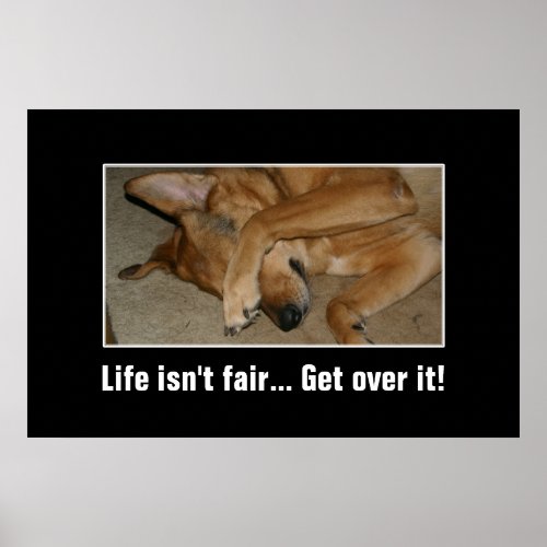 Life isnt fair to anyone you big crybaby XL Poster