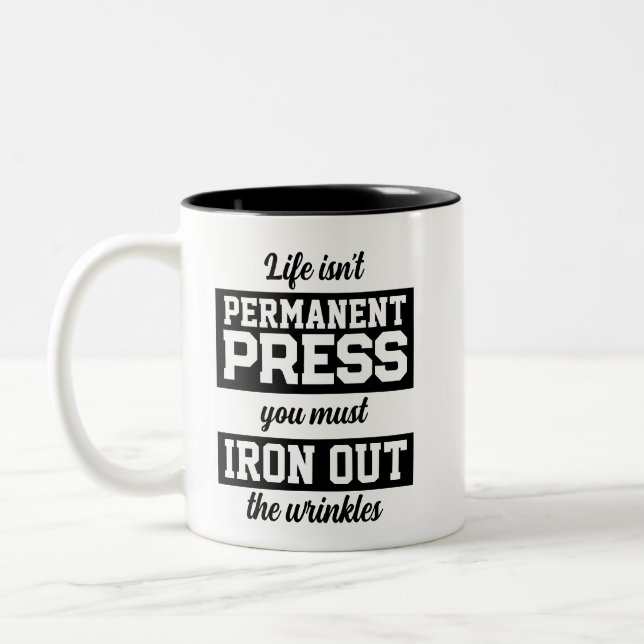 Life Isn't Permanent Press Two-Tone Coffee Mug (Left)