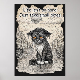 "Life isn't so hard, just take small bites" kitten Poster