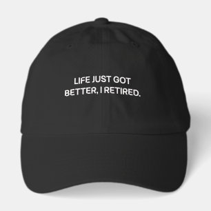 Life Just Got Better I Retired Celebration Hat
