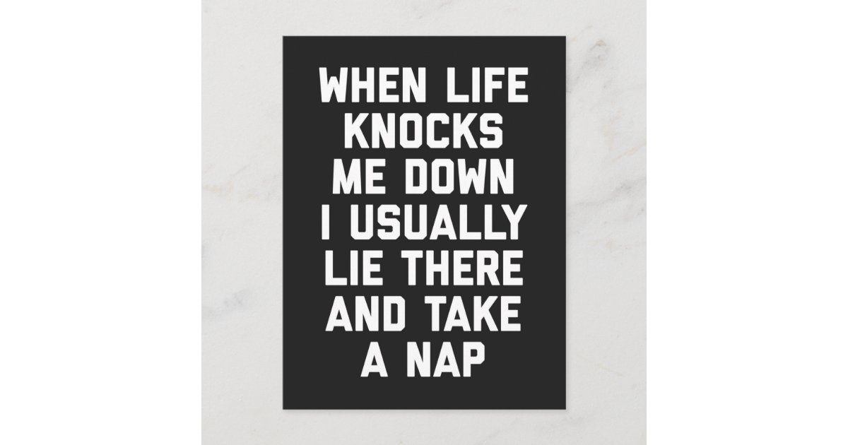 Life Knocks Me Down Funny Quote Postcard | Zazzle