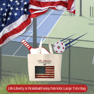 Life Liberty & Pickleball Funny Patriotic Large Tote Bag