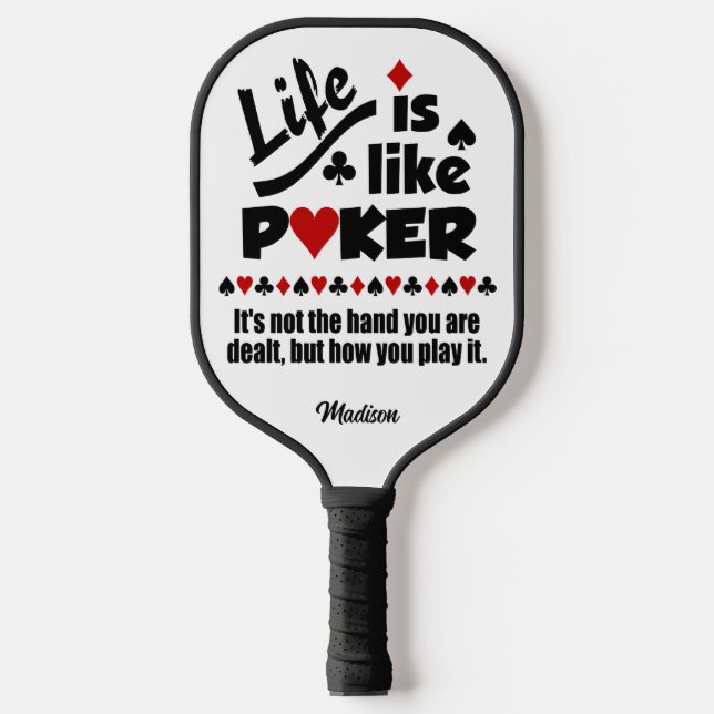 Life Like Poker custom name Pickleball Paddle (Front)