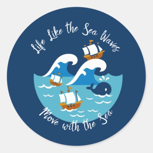 Life Like The Sea Waves Move with the Sea Classic Round Sticker