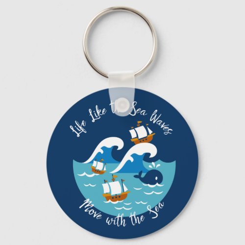 Life Like The Sea Waves Move with the Sea Keychain