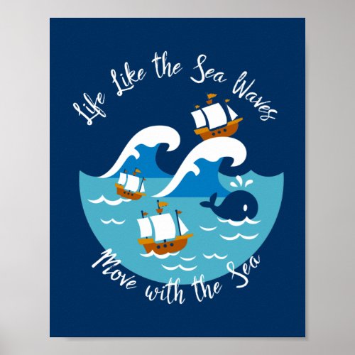Life Like The Sea Waves Move with the Sea Poster
