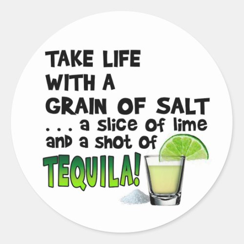 Life Lime Salt TEQUILA Cocktail Humor Classic Round Sticker