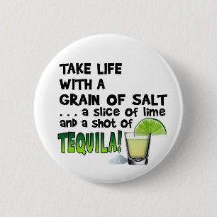 Life, Lime, Salt, TEQUILA! Cocktail Humor Pinback Button