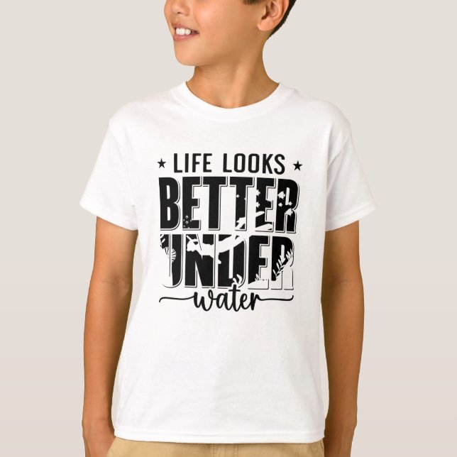 Life Looks Better Under Water Freediver Freediving T-Shirt (Front)