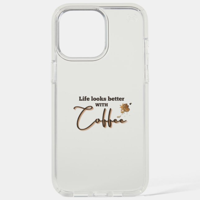 Life looks better with coffee  speck iPhone case (Front)