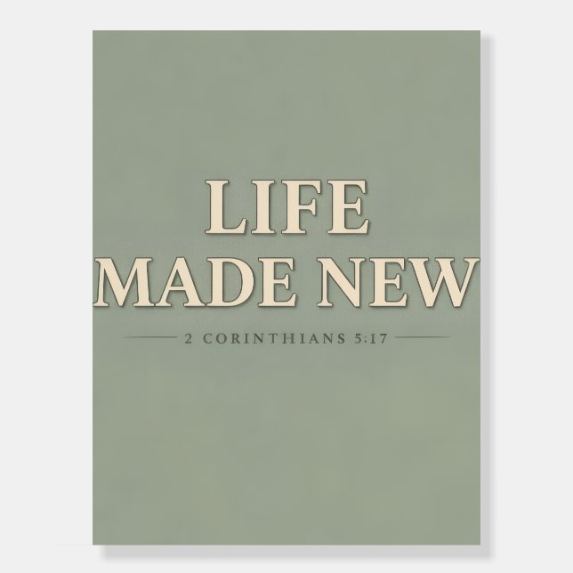 Life Made New Christian Typography Design Foam Board (Front)