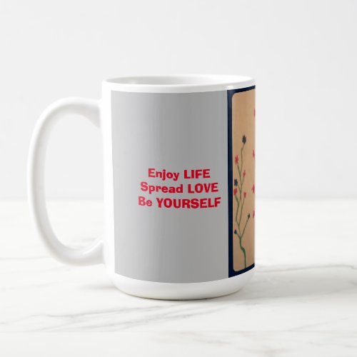 Life mantra coffee mug