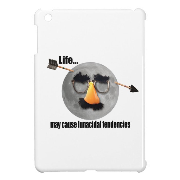 Lifemay cause lunacidal tendencies iPad mini covers