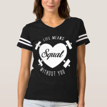 Life Means Squat with White Tee