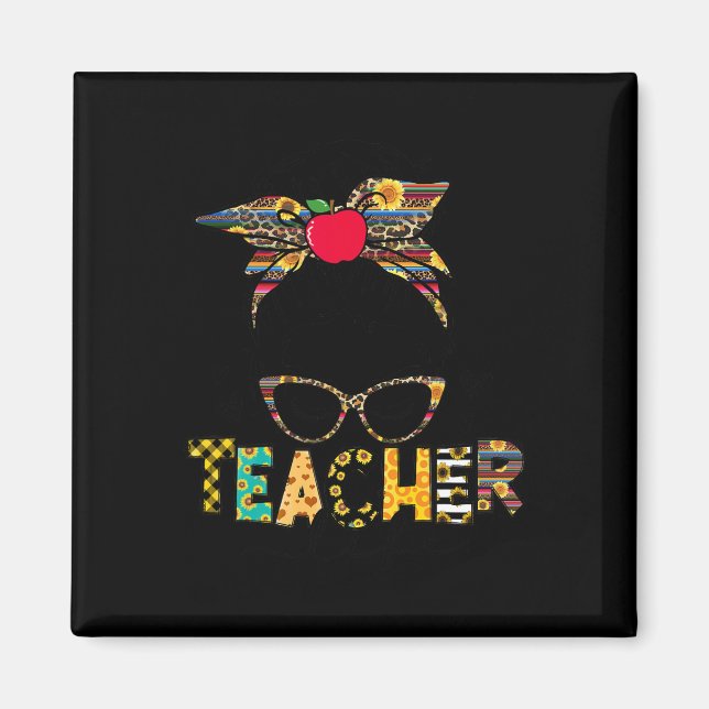 Life Messy Bun Happy First Day Of School Teacher  Magnet (Front)