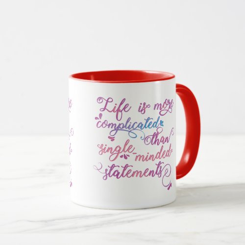 Life more complicated Embrace Life Topical Quote Mug