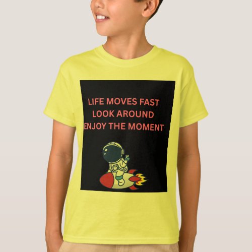 Life Moves Fast Astronaut Rocket Kids T-Shirt