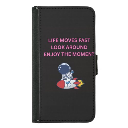 Life Moves Fast Astronaut Rocket Samsung Galaxy Ph S5 Wallet Case