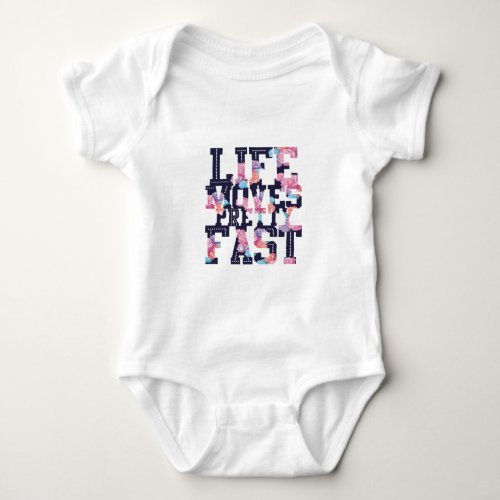 life moves pretty fast baby bodysuit
