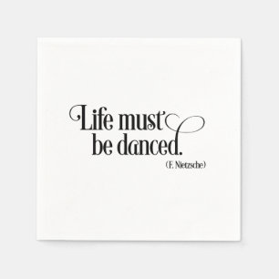 Life must be danced napkins
