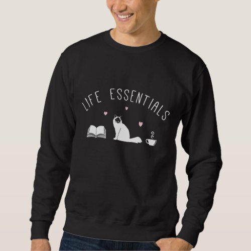 Life Necessities _ Funny Books Cats and Coffee Lov Sweatshirt
