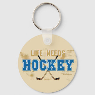 Life Needs Hockey Keychain