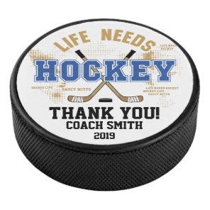 Life Needs Hockey Thank You Coach Puck