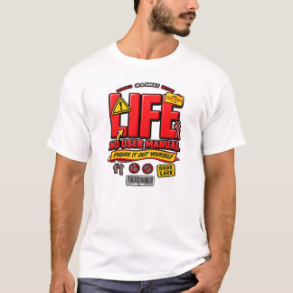 LIFE : NO USER MANUAL T-Shirt