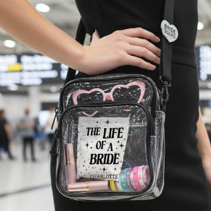 Life of a Bride Custom Name Bridal Event Clear Crossbody Bag