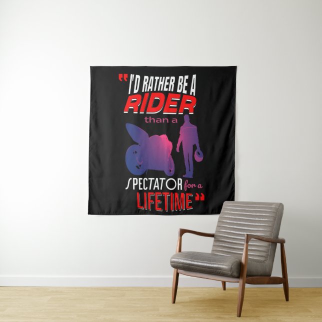 Life of a Motorcycle Rider: Ride, Don’t Watch Tapestry (In Situ)