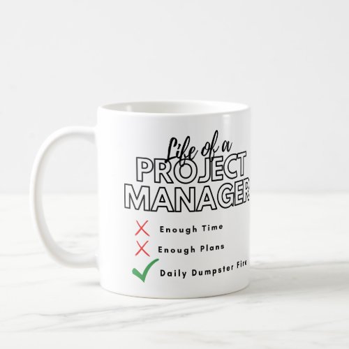Life of a project manager dumpster fire coffee mug