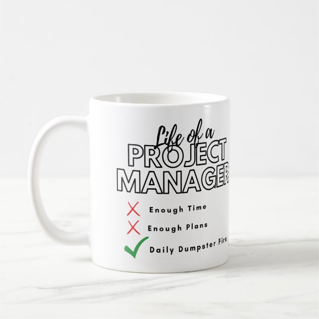 Life of a project manager dumpster fire coffee mug (Left)