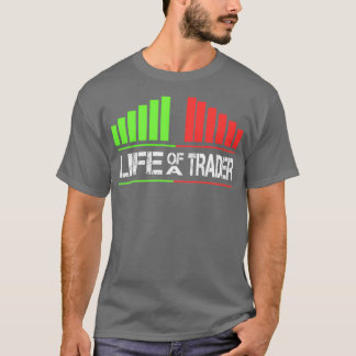 Life Of A Trader Stock Market Bull And Bear Tradin T-Shirt