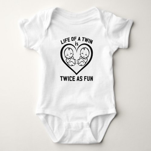 Life of a Twin Is Twice as Fun Baby Bodysuit