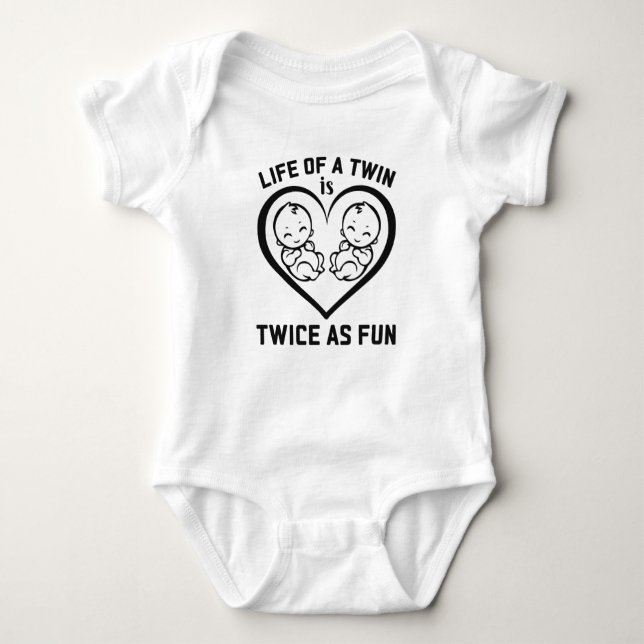 Life of a Twin Is Twice as Fun Baby Bodysuit (Front)