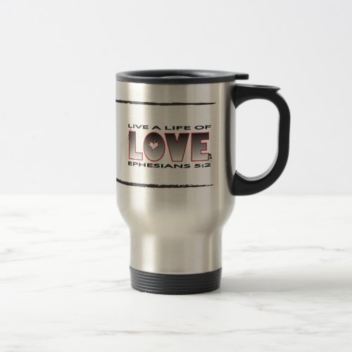 Life of Love Christian travel mug