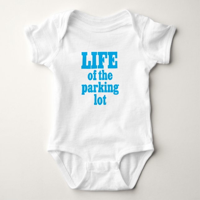life Of Parking lot baby shirt (Front)